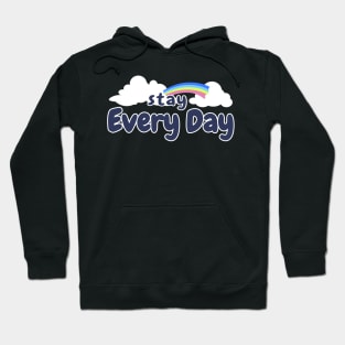 Stay Every Day Hoodie